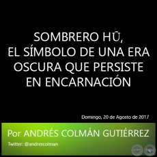 SOMBRERO HŨ, EL SMBOLO DE UNA ERA OSCURA QUE PERSISTE EN ENCARNACIN -  Por ANDRS COLMN GUTIRREZ - Domingo, 20 de agosto de 2017 